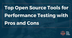 Top Open Source Tools for Performance Testing with Pros and Cons - The ...