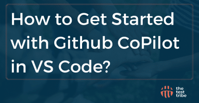 How to Get Started with Github CoPilot in VS Code - The Test Tribe