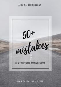 50+ mistakes of my software testing career - Ajay B.