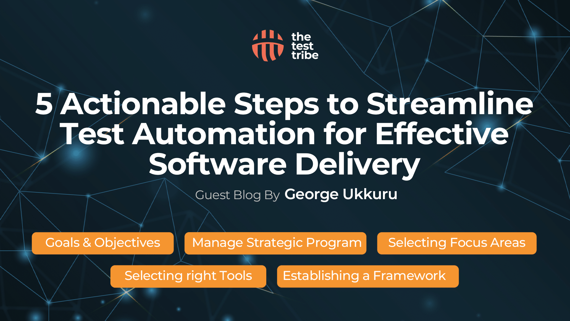 5 Actionable Steps to Streamline Test Automation for Effective Software Delivery