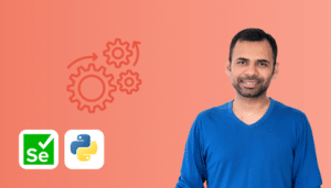 Master Selenium with Python – Learn, Practice, & Create your own Frameworks