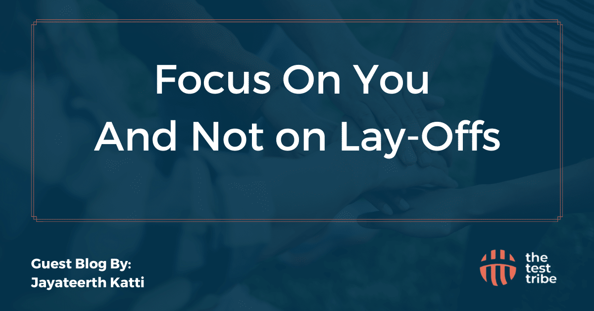 Focus On You And Not on Lay-offs