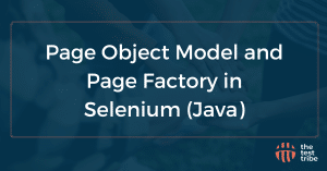 Page Object Model and Page Factory in Selenium (Java)
