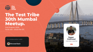 The Test Tribe 30thMumbai Meetup